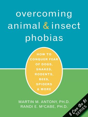 cover image of Overcoming Animal and Insect Phobias